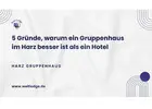 5 Gründe, warum ein Gruppenhaus im Harz besser ist als ein Hotel