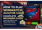 How to Play Winmatch Aviator Game - Complete Beginner Guide