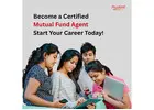 Become a Certified Mutual Fund Agent – Start Your Career Today! -