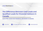 The Difference Between Cold Leads and Qualified Leads for Financial Advisors in Canada
