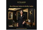 Best Beauty Salon in Delhi, India - Styland Salon