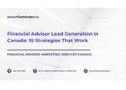Financial Advisor Lead Generation in Canada: 10 Strategies That Work