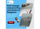 Roof seepage waterproofing contractors in Bangalore