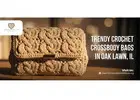 Trendy Crochet Crossbody Bags in Oak Lawn, IL