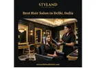 Best Hair Salon in Delhi, India - Styland Salon