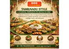 Tamilnadu Style Catering Services in Bangalore | Caterers in Bangalore