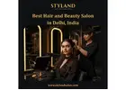 Best Hair and Beauty Salon in Delhi, India - Styland Salon