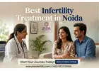 Best Infertility Treatment in Noida | Looking for IVF Specialist in Noida
