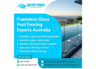 Get top frameless glass pool Fencing at Best Price.