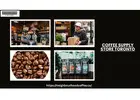 Why do you need to have your coffee from a reputed coffee supply store in Toronto