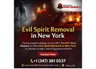 Evil Spirit Removal in New York