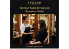 Top Hair Salon Services in Shahdara, Delhi - Styland Salon