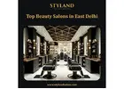 Top Beauty Salons in East Delhi - Styland Salon