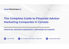 The Complete Guide to Financial Advisor Marketing Companies in Canada