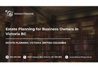 Estate Planning for Business Owners in Victoria BC