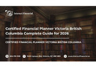 Certified Financial Planner Victoria British Columbia Complete Guide for 2026
