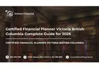 Certified Financial Planner Victoria British Columbia Complete Guide for 2026