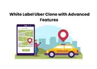 White Label Uber Clone with Advanced Features