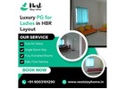 Luxury PG for Ladies in HBR Layout 