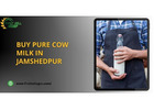 Buy Pure Cow Milk in Jamshedpur | First Bell Agro
