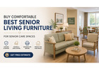 Buy Comfortable Best Senior Living Furniture for Senior Care Spaces