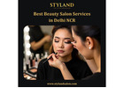 Best Beauty Salon Services in Delhi NCR - Styland Salon & Academy
