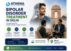 Trusted Bipolar Disorder Treatment in Delhi with Expert Support