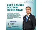 Best Cancer Doctor Hyderabad | Dr. Shikhar Kumar