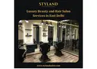 Luxury Beauty and Hair Salon Services in East Delhi