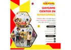 Daycare Center in Banaswadi