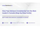 How Top Advisors Consistently Get the Best Leads in Canada (Step-by-Step Guide)