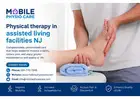 Physical Therapy in Assisted Living Facilities NJ