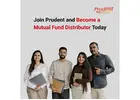Join Prudent and Become a Mutual Fund Distributor Today -