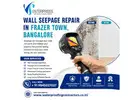 Wall seepage repair in  Frazer town , Bangalore