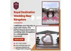 Royal destination wedding near Bangalore