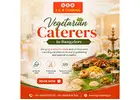 Vegetarian Caterers in Bangalore