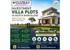 Investment Villa plots in North Bangalore | Houzbay Real Estate Consulting