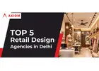 Retail Design Agencies in Delhi Creating Engaging and High-Impact Store Experiences