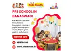 Pre school in Banaswadi