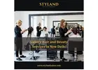 Luxury Hair and Beauty Services in New Delhi – Styland Salon & Academy