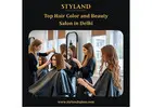 Top Hair Color and Beauty Salon in Delhi – Styland Salon & Academy