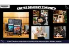 To ensure maximum freshness & flavor, coffee lovers prefer prompt coffee delivery in Toronto