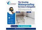 Tile Grouting Waterproofing Services in Bangalore