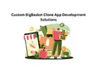 Custom BigBasket Clone App Development Solutions