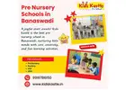 Pre Nursery Schools in Banaswadi