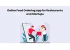 Online Food Ordering App for Restaurants and Startups