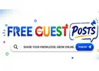 Free Guest Posts Submit High-Quality Articles and Grow Your Online Presence