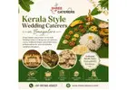 kerala style wedding caterers in Bangalore