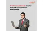 AI in Financial Services: Smarter Mutual Fund Investments with Prudent -