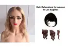 Beautiful Hair Extensions for Women in Los Angeles